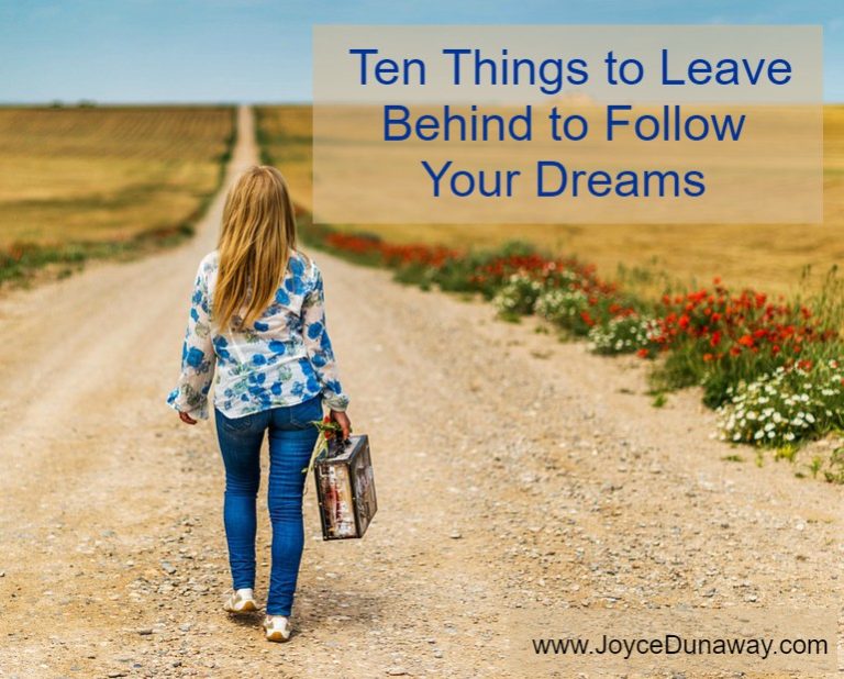 Ten Things to Leave Behind to Follow Your Dreams